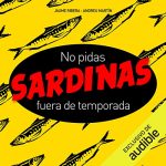 Audiolibro No pidas sardinas fuera de temporada
