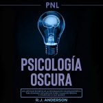 Audiolibro PNL: Psicología Oscura