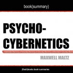 Audiolibro Psycho-Cybernetics by Maxwell Maltz - Book Summary
