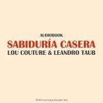 Audiolibro Sabiduría Casera: Un Camino Hacia La Salud Y La Paz