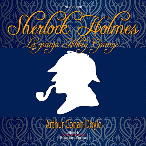 Audiolibro Sherlock Holmes La granja Abbey Grange