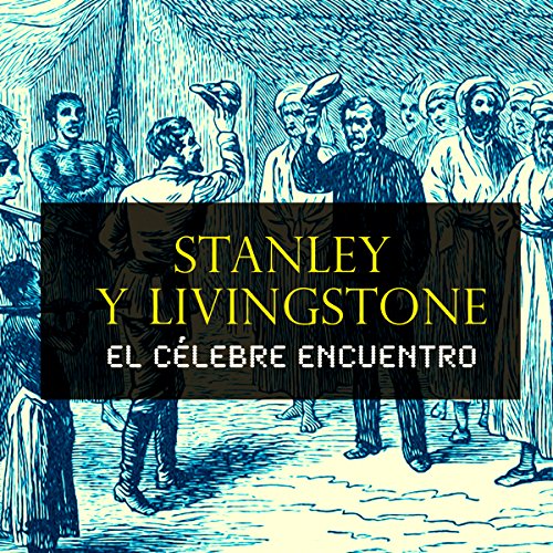 Audiolibro Stanley y Livingstone (Edición en español)