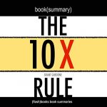 Audiolibro The 10X Rule by Grant Cardone - Book Summary