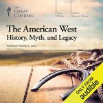 Audiolibro The American West: History, Myth, and Legacy