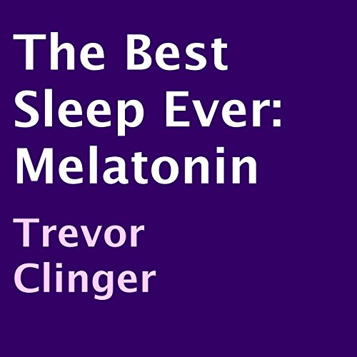Audiolibro The Best Sleep Ever: Melatonin