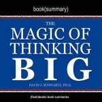 Audiolibro The Magic of Thinking Big by David J. Schwartz - Book Summary