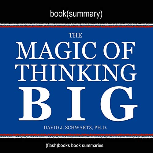 Audiolibro The Magic of Thinking Big by David J. Schwartz - Book Summary