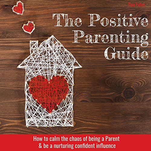 Audiolibro The Positive Parenting Guide