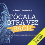 Audiolibro Tócala Otra Vez Bach