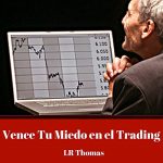 Audiolibro Vence Tu Miedo en el Trading
